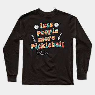 less people more puckleball Long Sleeve T-Shirt